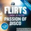 Flirts - Passion of Disco (Special Remix Album for 30th Anniversary) [feat. LindaJoRizzo]