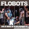 Flobots - Flobots (Live At House of Blues - Anaheim, CA) - EP