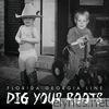 Florida Georgia Line - Dig Your Roots