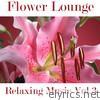 Flowers Lounge Compilation, Vol. 3 (Relaxing Music)
