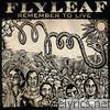 Flyleaf - Remember to Live