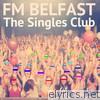Fm Belfast - The Singles Club