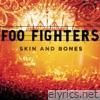 Foo Fighters - Skin and Bones (Live)
