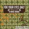 For Your Eyes Only - A Mind Awake