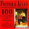 Foster & Allen - Something Special - 100 Golden Love Songs