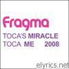 Fragma - Toca's Miracle / Toca Me 2008