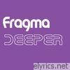 Fragma - Deeper - EP