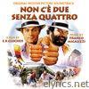Non C'è Due Sanza Quattro (Original Motion Picture Soundtrack)