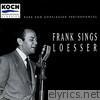 Frank Sings Loesser (Rare and Unreleased Performances)