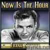 Frank Sinatra - Now Is The Hour