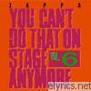Frank Zappa - You Can't Do That On Stage Anymore, Vol. 6 (Live)