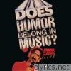 Frank Zappa - Does Humor Belong In Music? (Live)