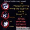 Frankenstein Drag Queens From Planet 13 - Songs from the Recently Deceased