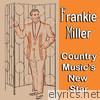 Frankie Miller - Country Music's New Star