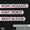 Franz Ferdinand - Right Thoughts, Right Words, Right Action (Deluxe Edition)