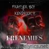 Frenemies (feat. Kendrick P.) - Single