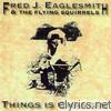 Fred Eaglesmith - Things Is Changin