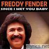 Freddy Fender - Since I Met You Baby