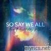 So Say We All - Single
