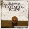 Frostmoon Eclipse - The Greatest Loss