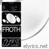 Froth - Duress