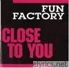 Fun Factory - Close to You