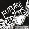 Future Idiots - Future Idiots