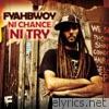 Ni Chance Ni Try - EP