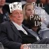 Pull Your Pants Up (Prod. Mac Chevy) - Single