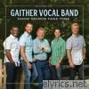 Gaither Vocal Band - Good Things Take Time