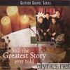 Gaither Vocal Band - Still the Greatest Story Ever Told