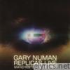 Gary Numan - Replicas Live (Live)