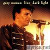 Gary Numan - Live Dark Light