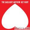 Gaslight Anthem - Get Hurt (Deluxe Version)