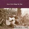 Gene Clark - Gene Clark Sings For You