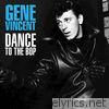Gene Vincent - Dance To the Bop