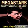 Gene Vincent - Megastars (Gene Vincent (1956-60) DIgitally Re-Mastered Recordings)