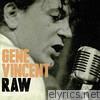 Gene Vincent - Raw - Honest I Do