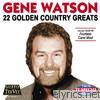 Gene Watson - 22 Golden Country Greats