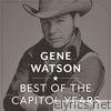 Gene Watson - The Best of the Capitol Years
