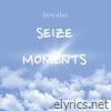 Seize moments