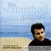 Geoff Bullock - The Watershed Project: Unfailing Love