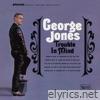 George Jones - Trouble In Mind