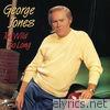 George Jones - Too Wild Too Long