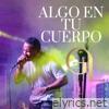 ALGO EN TU CUERPO (Radio Edit) - Single
