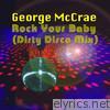 George McCrae - Rock Your Baby (Dirty Disco Mix)