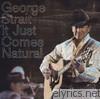 George Strait - It Just Comes Natural