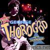George Thorogood & The Destroyers - The Baddest of George Thorogood and the Destroyers