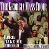 Georgia Mass Choir - Lord, Take Me Through