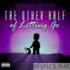 Gerald Walker - The Other Half of Letting Go...
